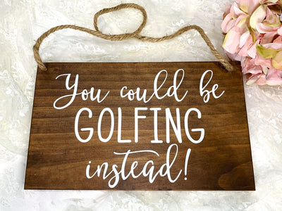 You Could Be Golfing Instead Wood Ring Bearer Wedding Sign Decor